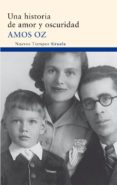 UNA HISTORIA DE AMOR Y OSCURIDAD de OZ, AMOS 