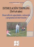 ESTIMULACION TEMPRANA 2 (DE 0 A 6 AOS) DESARROLLO DE CAPACIDADES , VALORACION Y PROGRAMAS DE INTERVENCION de VIDAL LUCENA, MARGARITA 