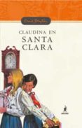 CLAUDINA EN SANTA CLARA de BLYTON, ENID 