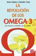 LA REVOLUCION DE LOS OMEGA 3 de DUFOUR, ANNE  FESTY, DANIELE 