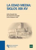LA EDAD MEDIA II: SIGLOS XIII-XV di DONADO VARA, JULIAN  ECHEVARRIA ARSUAGA, ANA 