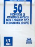 50 PROPUESTAS DE ACTIVIDADES MOTRICES PARA EL SEGUNDO CICLO DE ED UCACION INFANTIL (4/5 AOS) de GODALL, TERESA  HOSPITAL, ANNA 