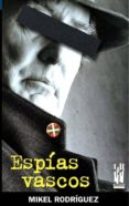 ESPIAS VASCOS di RODRIGUEZ, MIKEL 