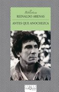 ANTES QUE ANOCHEZCA de ARENAS, REINALDO 