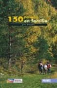 150 PASEOS EN FAMILIA POR ARAGON di VV.AA. 