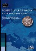 PODER, CULTURA E IMAGEN EN EL MUNDO ANTIGUO (C.D.) di VV.AA. 
