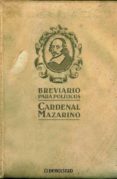 BREVIARIO PARA POLITICOS de MAZARINO, JULIO 