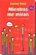 MIENTRAS ME MIRAN de GUIX, XAVIER 