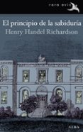 EL PRINCIPIO DE LA SABIDURA di RICHARDSON, HENRY HANDEL 