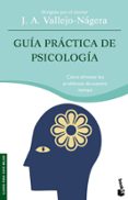 GUIA PRACTICA DE PSICOLOGIA di VALLEJO NAGERA, J.A. 