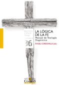 LA LGICA DE LA FE di CORDOVILLA PEREZ, ANGEL 