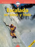 ESCALADA EN HIELO Y EN NIEVE (5 ED.) di VV.AA. 