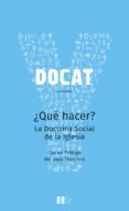DOCAT, QU HACER? LA DOCTRINA SOCIAL DE LA IGLESIA di VV.AA. 