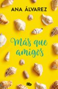 MAS QUE AMIGOS (SERIE AMIGOS 2) di ALVAREZ, ANA 