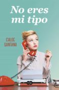NO ERES MI TIPO di SANTANA, CHLOE 