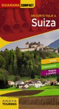 SUIZA 2018 (3 ED.) (UN CORTE VIAJE A) (GUIARAMA COMPACT) di URUEA CUADRADO, ISABEL 