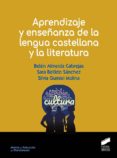 APRENDIZAJE Y ENSEANZA DE LA LENGUA CASTELLANA Y LA LITERATURA de ALMEIDA CABREJAS, BELEN BELLIDO SANCHEZ, SARA 