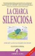 LA CHARCA SILENCIOSA:  POR QUE LAS RANAS DEJARON DE CROAR ? de PIERA, GUSTAVO 