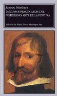 JUSEPE MARTINEZ. DISCURSOS PRACTICABLES DEL NOBILISMO ARTE DE LA PINTURA di MANRIQUE ARA, MARIA ELENA 
