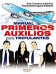 MANUAL DE PRIMEROS AUXILIOS PARA TRIPULANTES de CARAVACA CABALLERO, ANA  LOPEZ, PIPO 