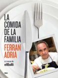 LA COMIDA DE LA FAMILIA de ADRIA, FERRAN 