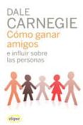 COMO GANAR AMIGOS E INFLUIR SOBRE LAS PERSONAS (62 ED.) di CARNEGIE, DALE 