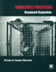 IMAGENES POLITICAS di DEPARDON, RAYMOND 