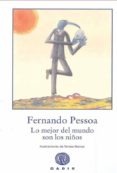 LO MEJOR DEL MUNDO SON LOS NIOS de PESSOA, FERNANDO 