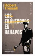 LOS FILANTROPOS EN HARAPOS di TRESSELL, ROBERT 