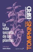 LA VIDA SECRETA DE LAS PLANTAS de BIRD, CHRISTOPHER TOMPKINS, PETER 