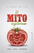 EL MITO VEGETARIANO di KEITH, LIERRE 