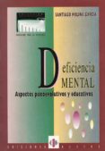 DEFICIENCIA MENTAL, ASPECTOS PSICOEVOLUTIVOS Y EDUCATIVOS (2 ED. ) di MOLINA GARCIA, SANTIAGO 