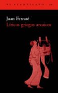 LIRICOS GRIEGOS ARCAICOS di FERRATE SOLER, JUAN 