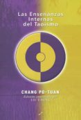 LAS ENSEANZAS INTERNAS DEL TAOISMO di PO-TUAN, CHANG  MING, LIU I 