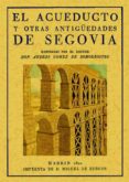 EL ACUEDUCTO Y OTRAS ANTIGEDADES DE SEGOVIA di VV.AA. 