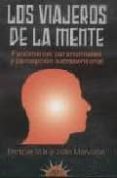 LOS VIAJEROS DE LA MENTE: FENOMENOS PARANORMALES Y PERCEPCION EXT RASENSORIAL de VILA, ENRIQUE 