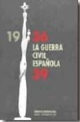 1936 LA GUERRA CIVIL ESPAOLA (CONGRESO INTERNACIONAL, 2006) di VV.AA. 