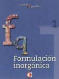 FORMULACION INORGANICA: CUADERNO 1 (APRENDE Y PRACTICA) di VV.AA. 
