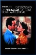 DICCIONARIO DE PELICULAS DEL CINE NORTEAMERICANO di VV.AA. 