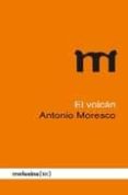 EL VOLCAN di MORESCO, ANTONIO 