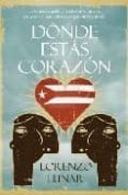 DONDE ESTAS CORAZON de LUNAR, LORENZO 