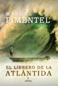 EL LIBRERO DE LA ATLANTIDA de PIMENTEL SILES, MANUEL 