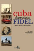CUBA DESPUES DE FIDEL de DIETERICH, HEINZ  CASTRO, FIDEL 