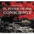 PRACTICANDO EL PODER DE SER CONSCIENTE di ROSA, RAUL DE LA 