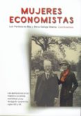 MUJERES ECONOMISTAS: LAS APORTACIONES DE LAS MUJERES A LA CIENCIA ECONOMICA Y A SU DIVULGACION DURANTE LOS SIGLOS XIX Y XX de PERDICES DE BLAS, LUIS 