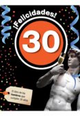FELICIDADES! 30: EL LIBRO DE LOS HOMBRES QUE CUMPLEN 30 AOS di VV.AA. 