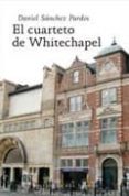 EL CUARTETO DE WHITECHAPEL di SANCHEZ PARDOS, DANIEL 