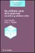 LAS MULTIPLES CARAS DE LA DEPRESION EN NIOS Y ADOLESCENTES de SHAFFER, DAVID  WASLICK, BRUCE D. 