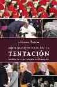 NO LOS DEJES CAER EN LA TENTACION: ESCANDALOS, DINERO Y GUERRAS D E PODER EN LA IGLESIA ESPAOLA di TORRES, ALFONSO 