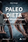 PALEO DIETA PARA DEPORTISTAS: GUIA PARA UNA ALIMENTACION EVOLUTIVA di VERGES SERRA, MARC 